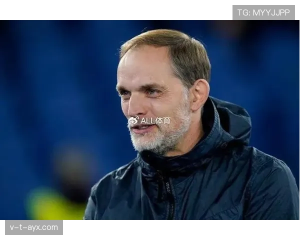 图赫尔展望未来：新规划引领球队迈向全新篇章